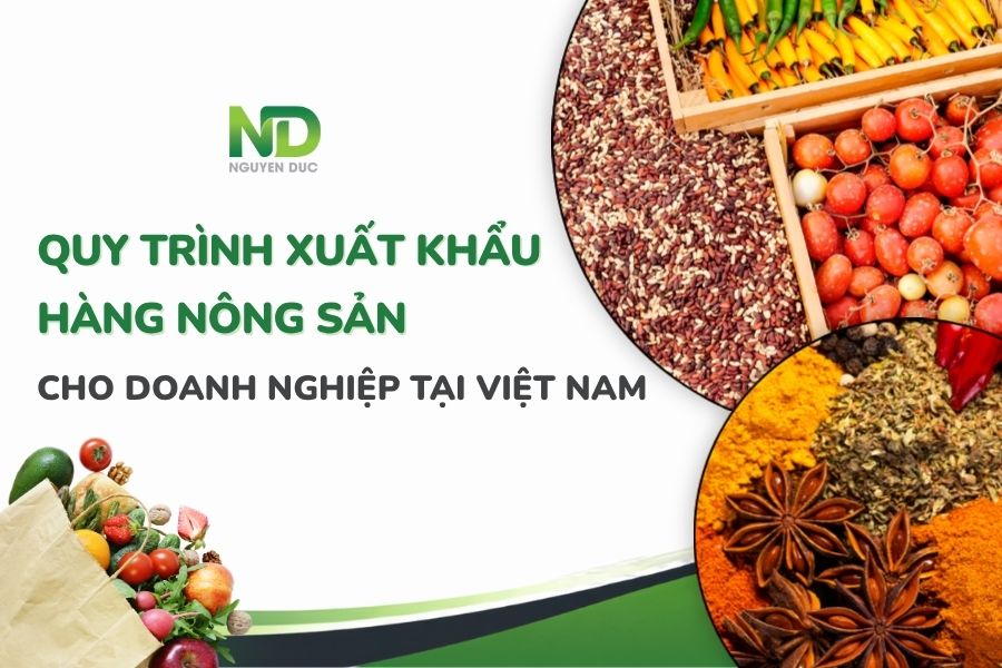 Quy trình xuất khẩu hàng nông sản cho doanh nghiệp tại Việt Nam